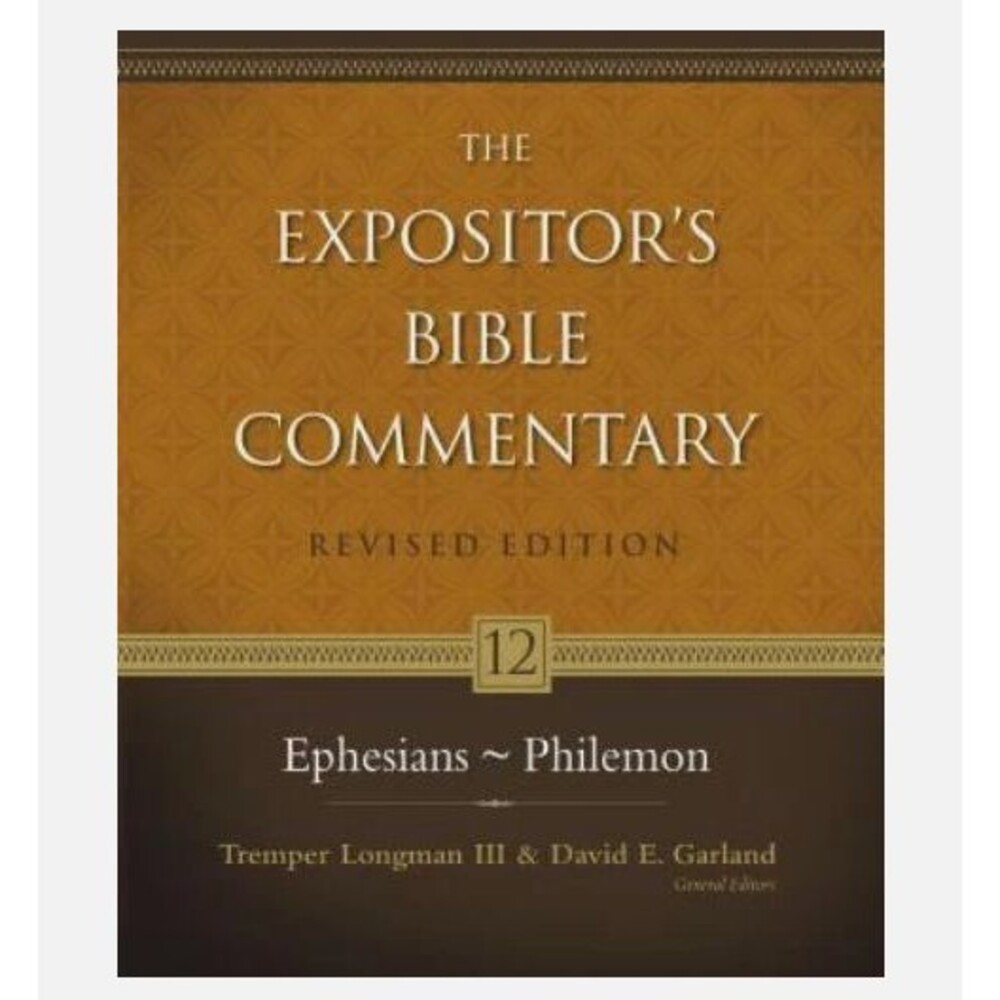 Expositor’s Bible Commentary: Ephesians-Philemon Vol. 12 Hardcover 2006